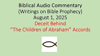 Biblical Audio Commentary - Deceit Behind “The Children of Abraham” Accords