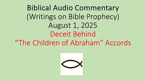 Biblical Audio Commentary - Deceit Behind “The Children of Abraham” Accords