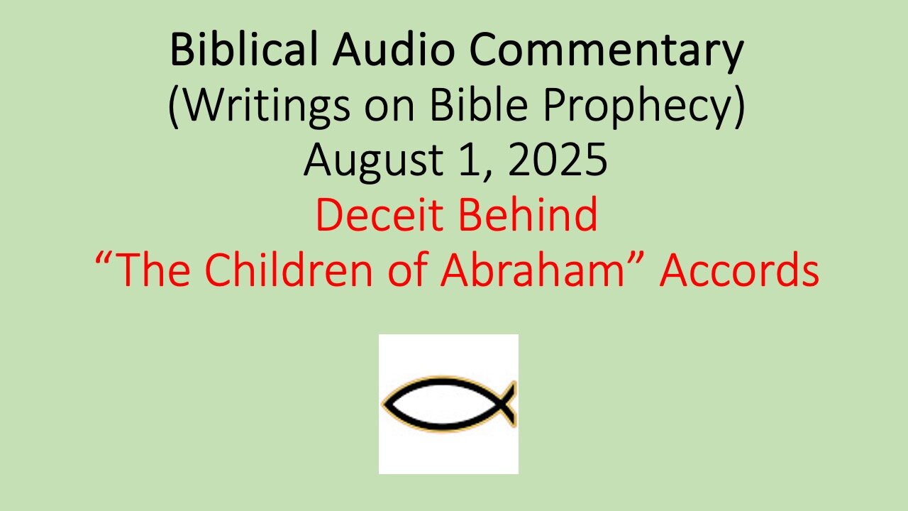 Biblical Audio Commentary - Deceit Behind “The Children of Abraham” Accords