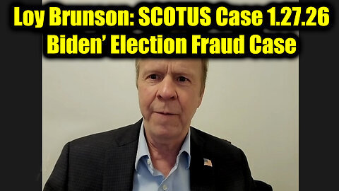 Loy Brunson: SCOTUS Case - Biden’ Election Fraud Case