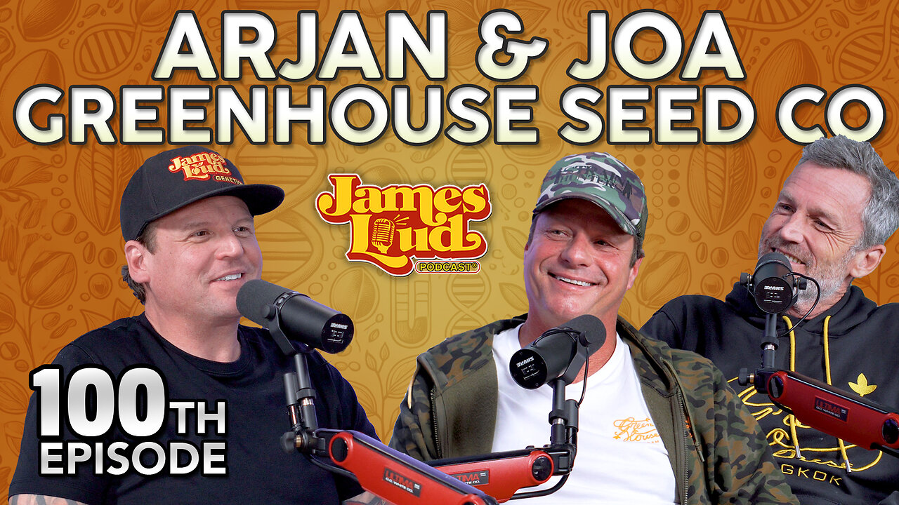 Arjan & Joa from Greenhouse Seed Co | James Loud Podcast Episode 100!