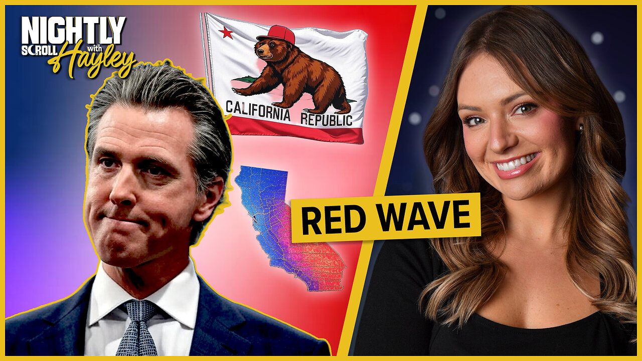 A Red Wave is Rising in California - Nightly Scroll with Hayley (Ep.44)