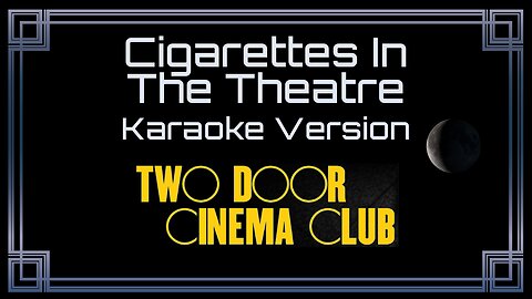 Two Door Cinema Club - Cigarettes In The Theatre (CC)