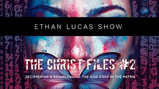 THE CHRIST FILES #2
