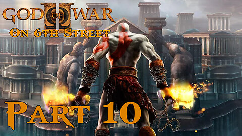 The Thickest Snake-Lady | God of War II Part 10 | 6th Street Gaming