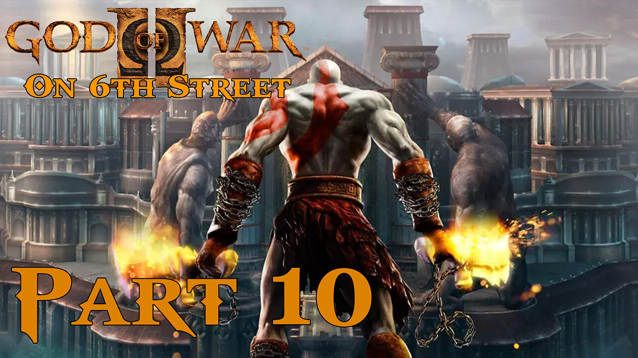 The Thickest Snake-Lady | God of War II Part 10 | 6th Street Gaming