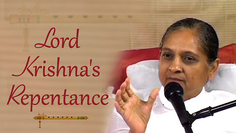 Lord Krishna's Repentance