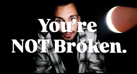 You’re Not Broken, Bro – You’re Remembering Who You Are