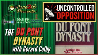 DuPont Dynasty with Gerard Colby | Uncontrolled Opposition Live Recording for WBAI 99.5FM in NYC