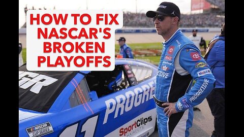 NASCAR Plan to Fix the Broken Championship System - Playoffs