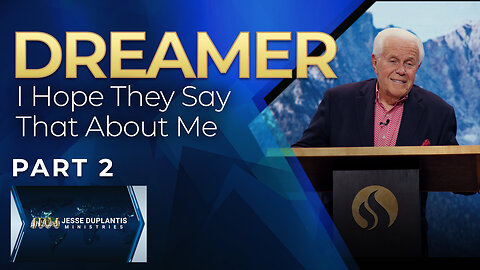 Dreamer: I Hope They Say That About Me, Part 2
