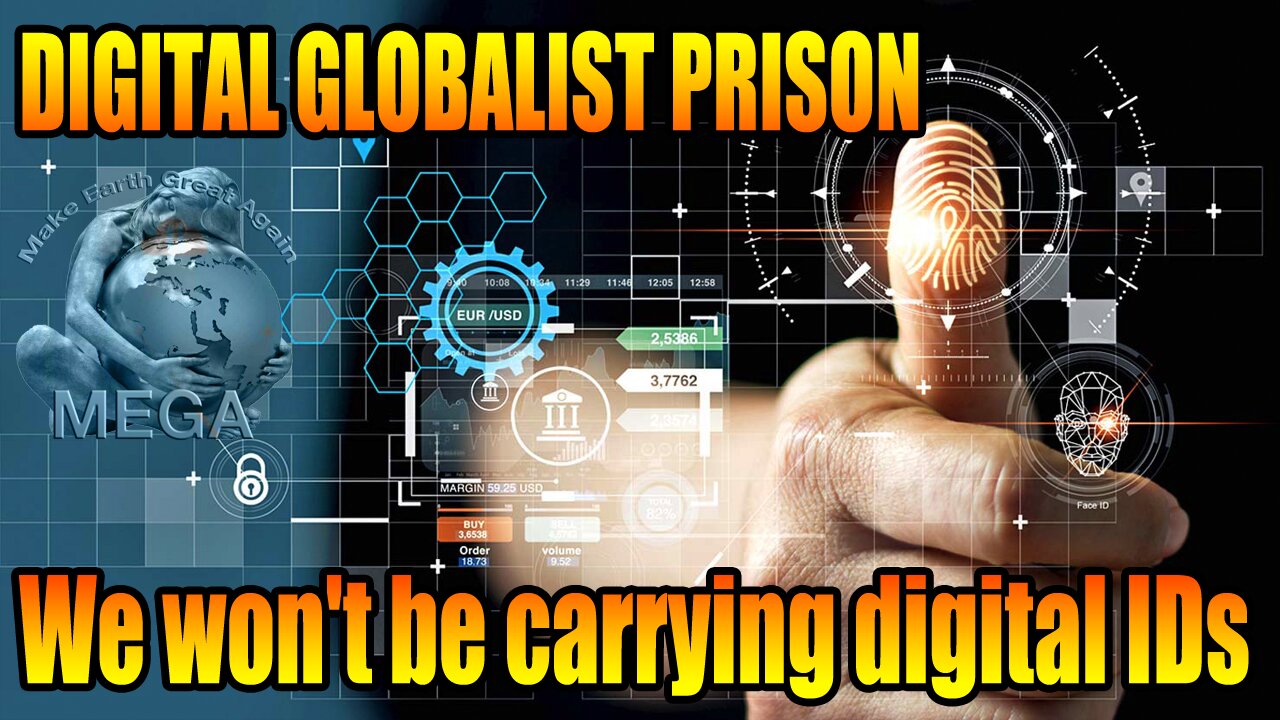 DIGITAL GLOBALIST PRISON | We won't be carrying digital IDs
