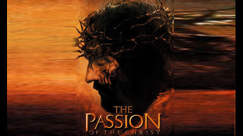 THE PASSION OF CHRIST
