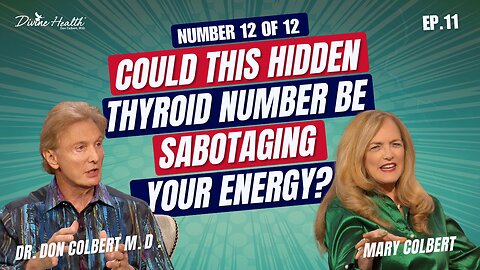 #12 of 12: Know This Number: Could Your Thyroid Be Draining Your Energy? | Dr. Colbert M.D. EP. 11