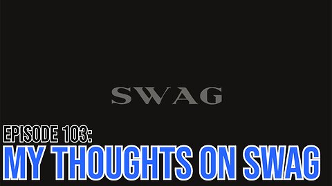 Hate It Or Love It Podcast - Episode 103: My Thoughts On Swag