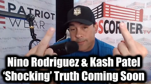 Nino Rodriguez & Kash Patel ‘Shocking’ Truth Coming Soon 6.7.2025