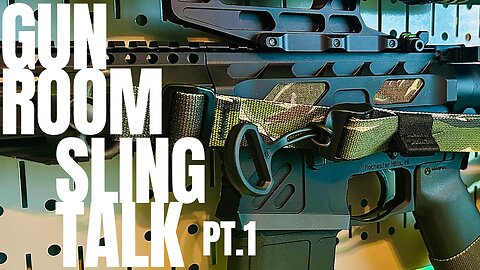 Gun Room Sling Talk PT.1