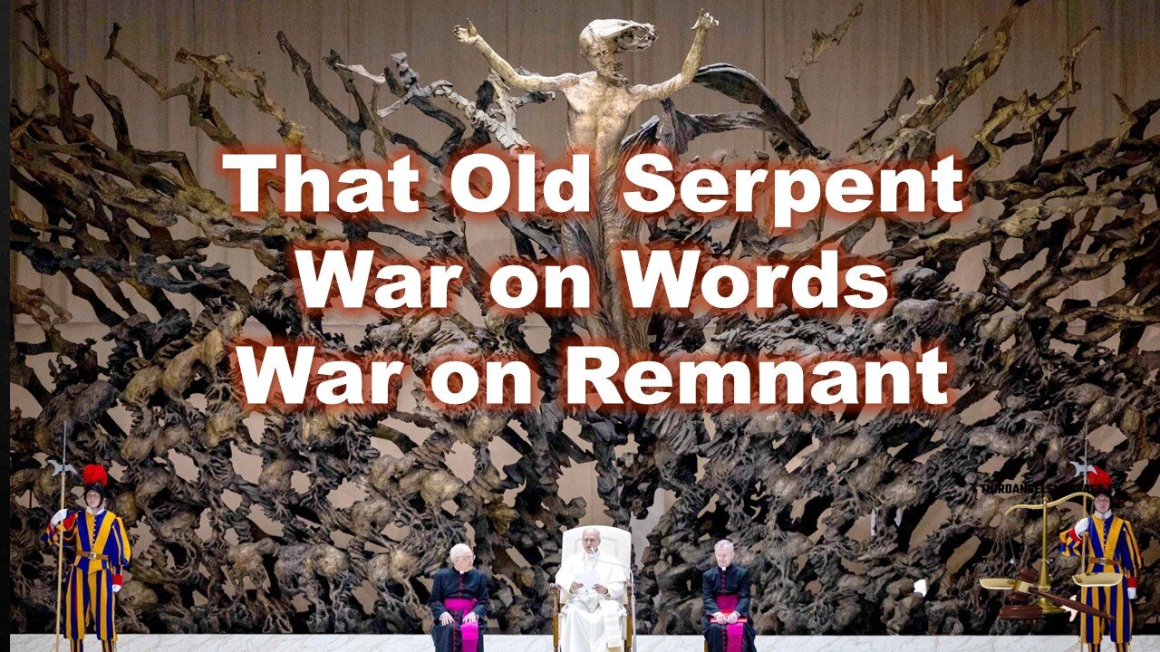 The Old Serpent - War on Words - Pope Leo - Disarm THEM