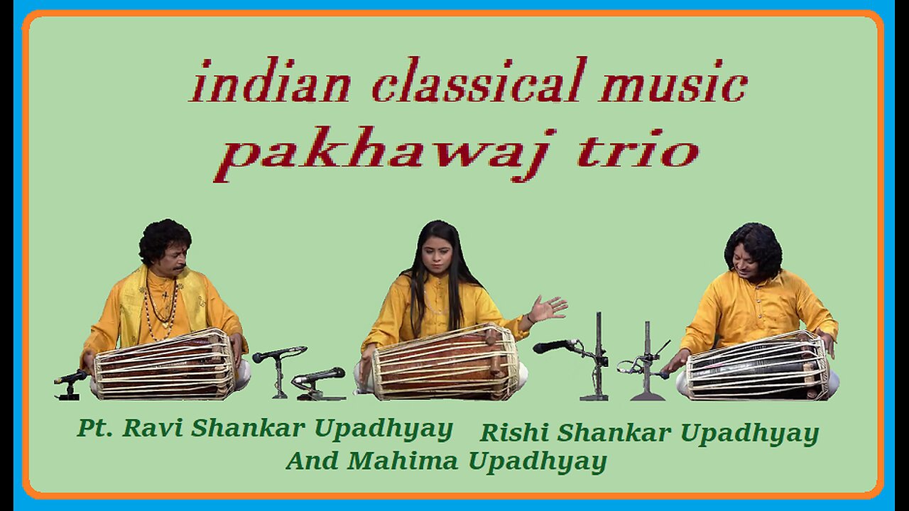 INDIAN CLASSICAL MUSIC---PAKHAWAJ TRIO