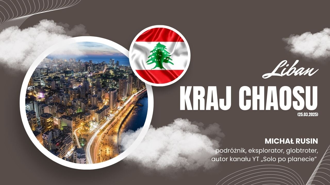 Liban - kraj chaosu (25.03.2025)