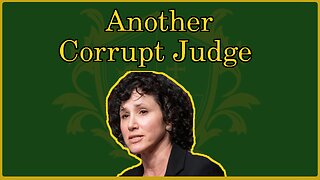 🟢 Another Corrupt Judge rears her head; another student of the ABA; more lawfare - shocker! 🟢