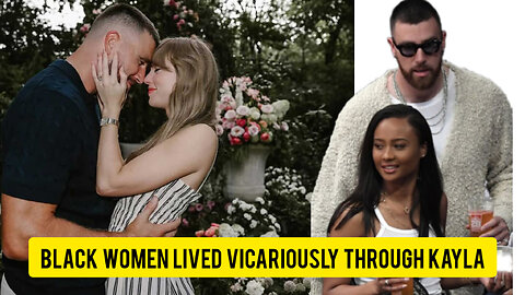 Travis Kelce proposes to Taylor Swift, and some black women are confused.