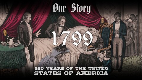 Our Story: 1799 in America