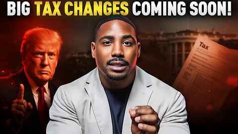 Trump's "Big, Beautiful Bill" | MASSIVE Tax Changes Coming Soon?