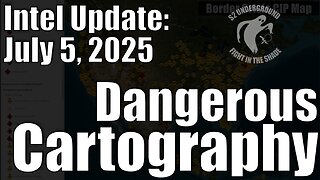 Intel Update - July 5 - Dangerous Cartography