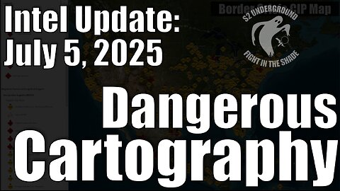 Intel Update - July 5 - Dangerous Cartography