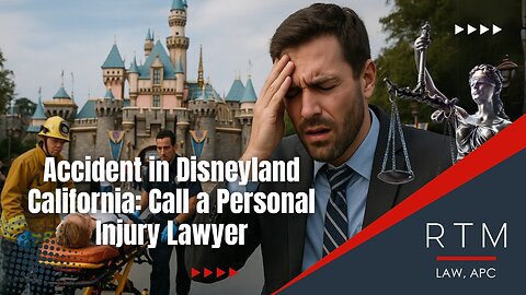 Accident in Disneyland California: Call a Personal Injury Lawyer