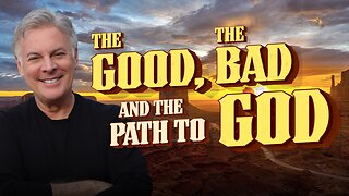 Navigating the Last Days: The Good, the Bad and the Path Through to God