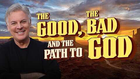 Navigating the Last Days: The Good, the Bad and the Path Through to God