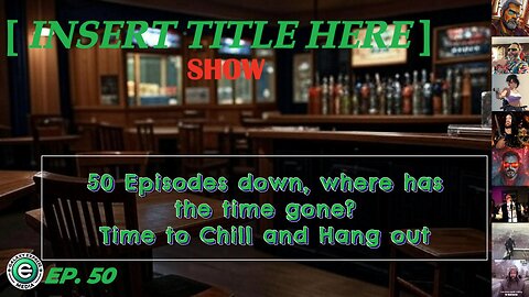 [INSERT TITLE HERE] Show EP. 50 | Free-For-All