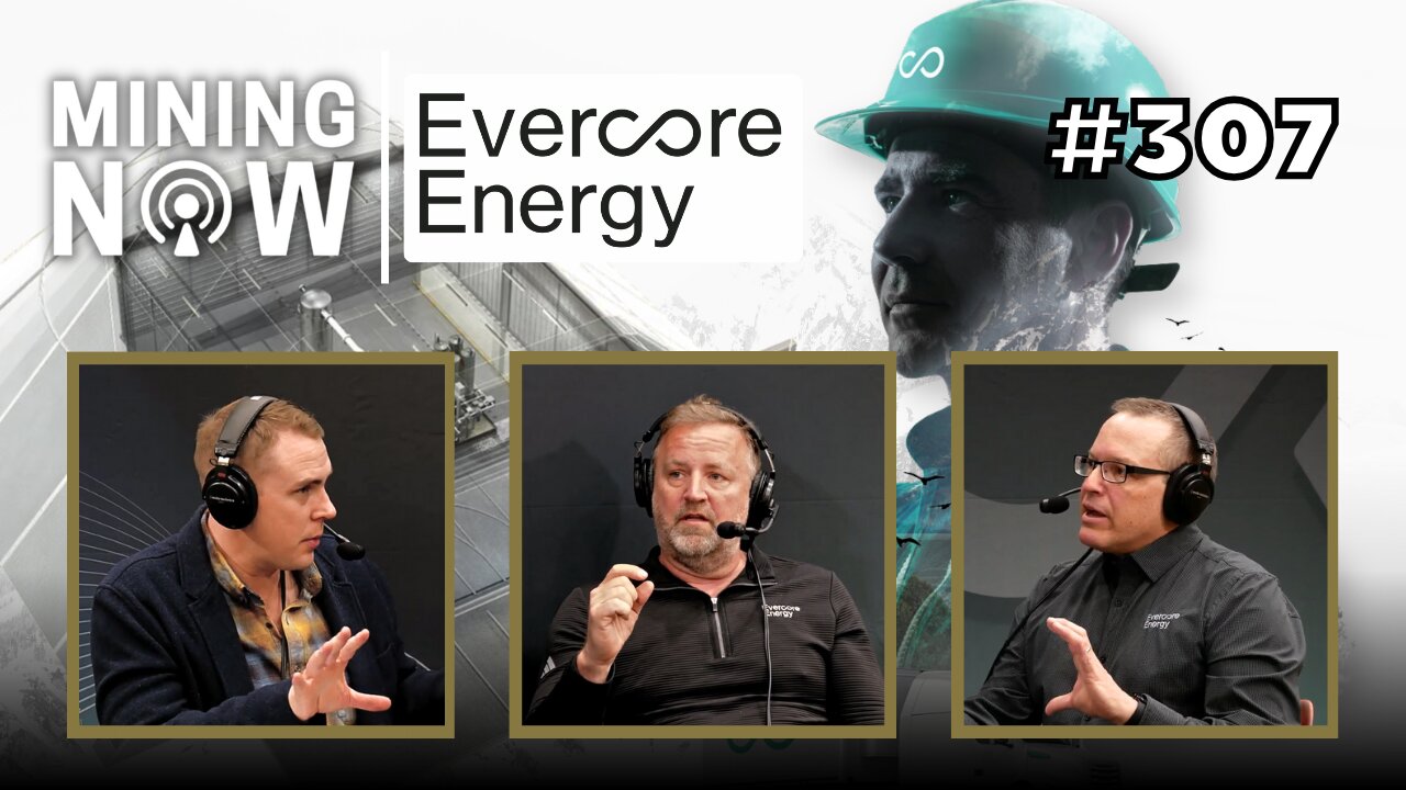 Evercore Energy: The Micro Nuclear Revolution for Mining & Heavy Industry #307