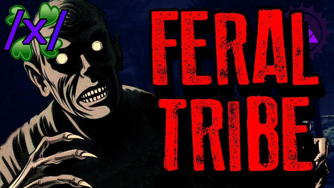 The Feral Tribe | 4chan /x/ Innawoods Greentext Stories Thread