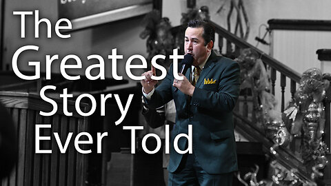 The Greatest Story Ever Told