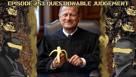 Ep. 253 | Questionable Judgment | 10:30 ET | LIVE