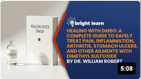 BrightLearn - Healing with DMSO: A Complete Guide to Safely Treat Pain, Inflammation, Arthritis, Stomach Ulcers, and Other Ailments with Dimethyl Sulfoxide by Dr. William Robert