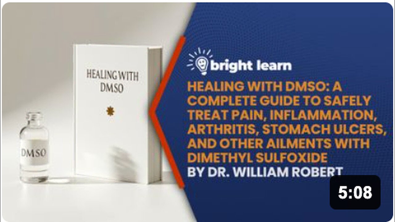 BrightLearn - Healing with DMSO: A Complete Guide to Safely Treat Pain, Inflammation, Arthritis, Stomach Ulcers, and Other Ailments with Dimethyl Sulfoxide by Dr. William Robert