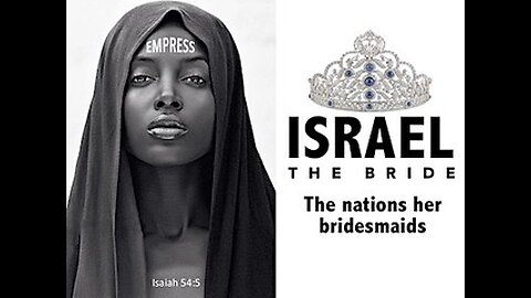 Israel the Bride, The nations the Bridemaids