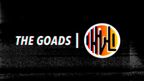 THE GOADS | HVL