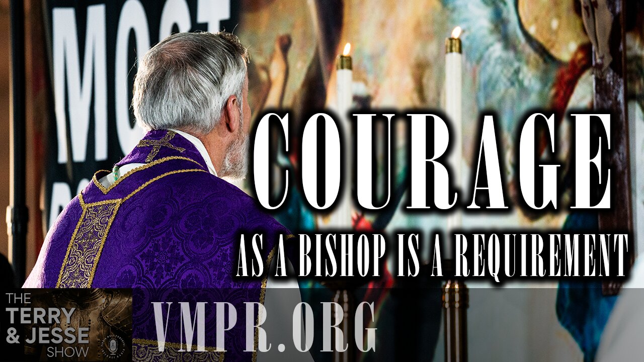 21 Apr 25, The Terry & Jesse Show: Courage as a Bishop Is a Requirement
