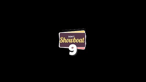 DONT SHOWBOAT 9