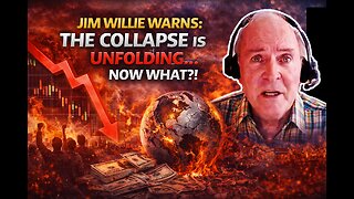 Jim Willie WARNS: The Collapse Is Unfolding… Now What?! (old)