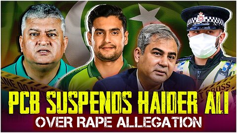 PCB Suspends Haider Ali Over Rape Allegation
