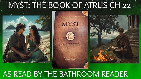 MYST: THE BOOK OF ATRUS - CH 22