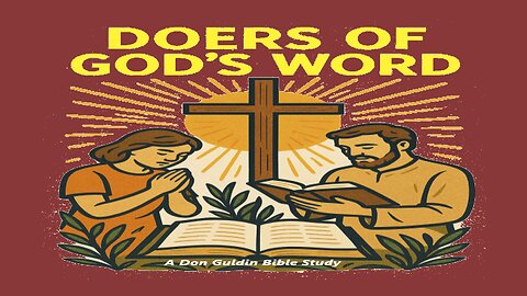 Doers of God's Word - Pastor Don Guldin