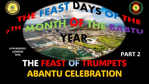 AFRICA IS THE HOLY LAND || THE FEAST OF TRUMPETS ABANTU CELEBRATION || PART 2