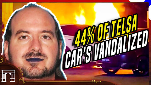 Stochastic Terrorism - 44% of Tesla's Are Vandalized By Woke Lunatic Left Activists